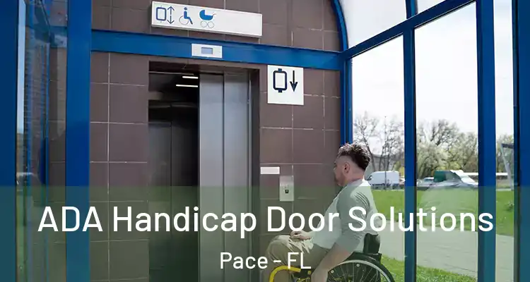  ADA Handicap Door Solutions Pace - FL
