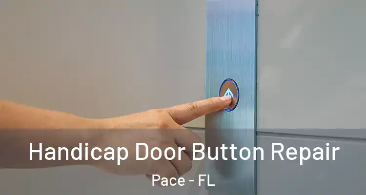  Handicap Door Button Repair Pace - FL