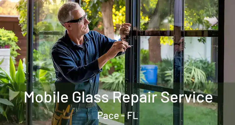  Mobile Glass Repair Service Pace - FL